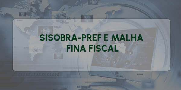 SISOBRA-PREF E MALHA FINA FISCAL