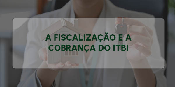 A FISCALIZAÇÃO E A COBRANÇA DO ITBI