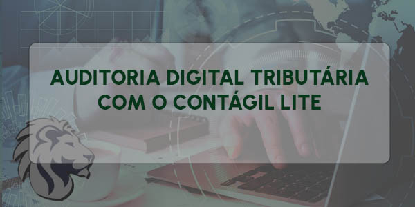 AUDITORIA DIGITAL TRIBUTÁRIA COM O CONTÁGIL LITE